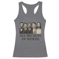 All Because of Words Racerback Tank Top Tribute to Truth Tellers Freedom Defender - Wonder Print Shop