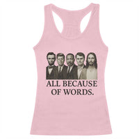 All Because of Words Racerback Tank Top Tribute to Truth Tellers Freedom Defender - Wonder Print Shop