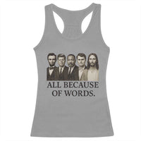 All Because of Words Racerback Tank Top Tribute to Truth Tellers Freedom Defender - Wonder Print Shop