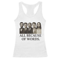All Because of Words Racerback Tank Top Tribute to Truth Tellers Freedom Defender - Wonder Print Shop
