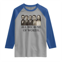 All Because of Words Raglan Shirt Tribute to Truth Tellers Freedom Defender - Wonder Print Shop