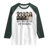 All Because of Words Raglan Shirt Tribute to Truth Tellers Freedom Defender - Wonder Print Shop