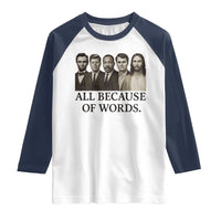 All Because of Words Raglan Shirt Tribute to Truth Tellers Freedom Defender - Wonder Print Shop