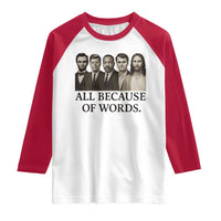 All Because of Words Raglan Shirt Tribute to Truth Tellers Freedom Defender - Wonder Print Shop