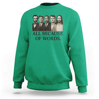 All Because of Words Sweatshirt Tribute to Truth Tellers Freedom Defender - Wonder Print Shop