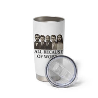 All Because of Words Tumbler Cup Tribute to Truth Tellers Freedom Defender - Wonder Print Shop