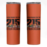 I Wear Orange For The 215 Stolen Children Skinny Tumbler Native Child Tribute 215 Memorial Awareness - Wonder Print Shop