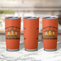 Orange Shirt Day Tumbler Cup I Wear Orange For The 215 Stolen Children - Wonder Print Shop