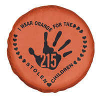 Orange Shirt Day Spare Tire Cover I Wear Orange For The Stolen Children 215 Memorial Tribute - Wonder Print Shop