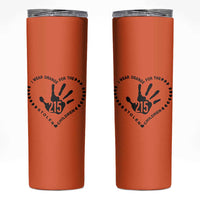 Orange Shirt Day Skinny Tumbler I Wear Orange For The Stolen Children 215 Memorial Tribute - Wonder Print Shop