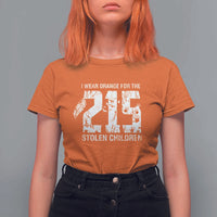 I Wear Orange For The 215 Stolen Children T Shirt For Women Orange Shirt Day 215 Memorial Awareness - Wonder Print Shop