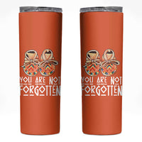 Orange Shirt Day Memorial Moccasins Skinny Tumbler You Are Not Forgotten Indigenous Remembrance for Stolen Children - Wonder Print Shop