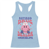 Funny Retired Drug Dealer Racerback Tank Top Retro Nurse Life Retirement Gift for Healthcare Workers - Wonder Print Shop