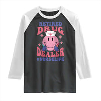 Funny Retired Drug Dealer Raglan Shirt Retro Nurse Life Retirement Gift for Healthcare Workers - Wonder Print Shop