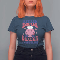 Funny Retired Drug Dealer T Shirt For Women Retro Nurse Life Retirement Gift for Healthcare Workers - Wonder Print Shop