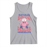 Funny Retired Drug Dealer Tank Top Retro Nurse Life Retirement Gift for Healthcare Workers - Wonder Print Shop