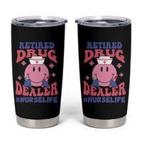 Funny Retired Drug Dealer Tumbler Cup Retro Nurse Life Retirement Gift for Healthcare Workers - Wonder Print Shop