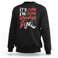 Funny Christmas Sweatshirt It's Fine I'm Fine Everthing Is Fine Xmas Lights - Wonder Print Shop