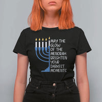 Jewish Faith and Pray T Shirt For Women May The Glow Of The Menorah Brighten Your Darkest Moments - Wonder Print Shop