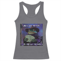 Funny Wizard Frog Fantasy Meme Racerback Tank Top Call Me Magic Cuz I Be Gathering MTG Gamer - Wonder Print Shop