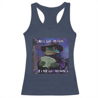 Funny Wizard Frog Fantasy Meme Racerback Tank Top Call Me Magic Cuz I Be Gathering MTG Gamer - Wonder Print Shop