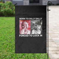 Funny Tuff Baby Grindset Meme Garden Flag Born to Dilly Dally Forced to Lock In - Wonder Print Shop