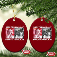 Funny Tuff Baby Grindset Meme Ceramic Ornament Born to Dilly Dally Forced to Lock In - Wonder Print Shop