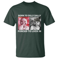 Funny Tuff Baby Grindset Meme T Shirt Born to Dilly Dally Forced to Lock In - Wonder Print Shop