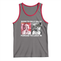 Funny Tuff Baby Grindset Meme Tank Top Born to Dilly Dally Forced to Lock In - Wonder Print Shop