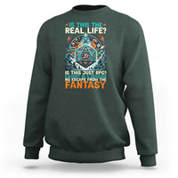 Is This the Real Life RPG Parody Fantasy Dice Sweatshirt Funny Epic Tabletop Dungeon Roleplay Game Fans - Wonder Print Shop