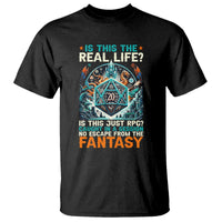 Is This the Real Life RPG Parody Fantasy Dice T Shirt Funny Epic Tabletop Dungeon Roleplay Game Fans - Wonder Print Shop