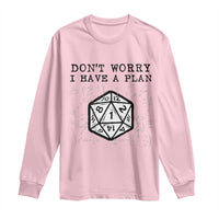 Don’t Worry I Have a Plan Dice Humor Long Sleeve Shirt Funny Tabletop RPG Dungeon Roleplay Fans - Wonder Print Shop