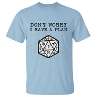 Don’t Worry I Have a Plan Dice Humor T Shirt Funny Tabletop RPG Dungeon Roleplay Fans - Wonder Print Shop