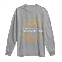 The Dice Giveth and the Dice Taketh Away RPG Quote Long Sleeve Shirt Classic Tabletop Dice Humor Fantasy Roleplay Fans - Wonder Print Shop