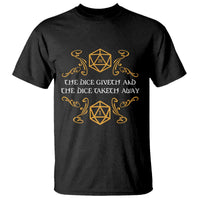 The Dice Giveth and the Dice Taketh Away RPG Quote T Shirt Classic Tabletop Dice Humor Fantasy Roleplay Fans - Wonder Print Shop