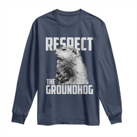 Respect The Groundhog Long Sleeve Shirt Funny Woodchuck Shadow Meteorlogy