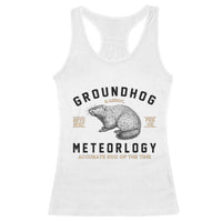 Groundhog Meteorology Racerback Tank Top Estd 1887 Accurate 50 Percent Of The Time Woodchuck