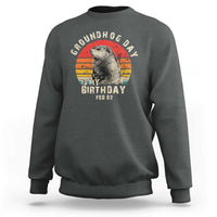 Groundhog Day Is My Birthday Sweatshirt Funny Woodchuck Retro Vintage