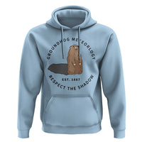 Groundhog Meteorology Hoodie Respect The Shadow Est 1887 Funny Woodchuck