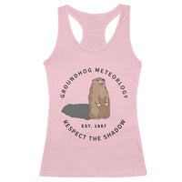 Groundhog Meteorology Racerback Tank Top Respect The Shadow Est 1887 Funny Woodchuck