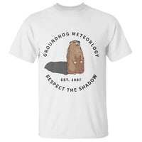 Groundhog Meteorology T Shirt Respect The Shadow Est 1887 Funny Woodchuck
