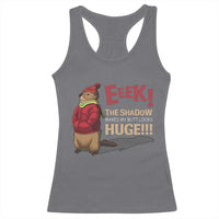 Groundhog Shadow Racerback Tank Top Eeek The Shadow Makes My Butt Look Huge