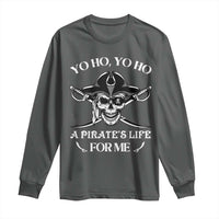 Funny Pirate Long Sleeve Shirt Pirate Life For Me Pirate Skull Buccaneer Freebooter