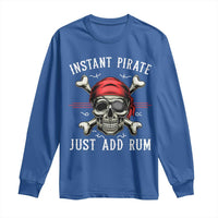 Funny Pirate Skull Long Sleeve Shirt Instant Pirate Just Add Rum Funny Jolly Roger Crossbones