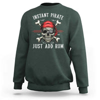 Funny Pirate Skull Sweatshirt Instant Pirate Just Add Rum Funny Jolly Roger Crossbones