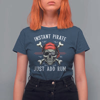 Funny Pirate Skull T Shirt For Women Instant Pirate Just Add Rum Funny Jolly Roger Crossbones