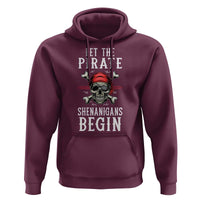 Let The Pirate Shenanigans Begin Hoodie Pirate Skull
