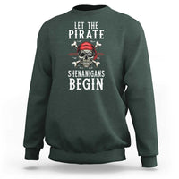 Let The Pirate Shenanigans Begin Sweatshirt Pirate Skull
