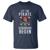 Let The Pirate Shenanigans Begin T Shirt Pirate Skull
