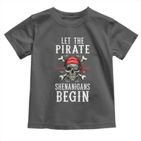 Let The Pirate Shenanigans Begin Toddler T Shirt Pirate Skull